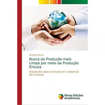 Busca da Produção mais Limpa por meio da Produção Enxuta: Estudo de casos múltiplos em indústrias de fundição