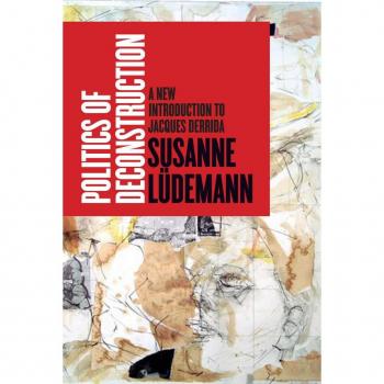 Politics of Deconstruction by Susanne Ludemann