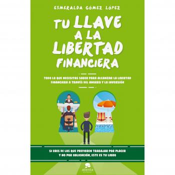 Tu llave a la libertad financiera