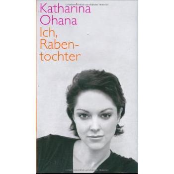 Ich, Rabentochter | Katharina Ohana | Buch