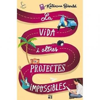 La vida i altres projectes impossibles
