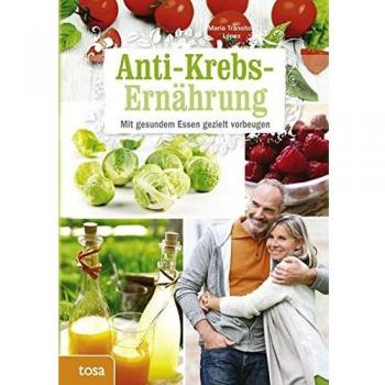 Anti-Krebs-Ernährung: Das Immunsystem stärken und gezielt vorbeugen
