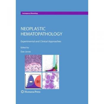 Neoplastic Hematopathology: Experimental and Clinical Approaches