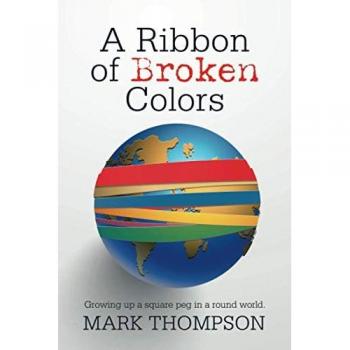 A Ribbon of Broken Colors: Growing up a square peg in a round world.