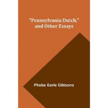 Pennsylvania Dutch and other essays
