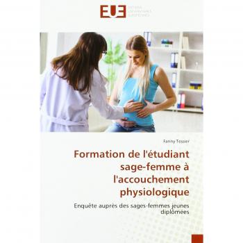 Formation de l'étudiant sage-femme à l'accouchement physiologique: Enquête auprès des sages-femmes jeunes diplômées