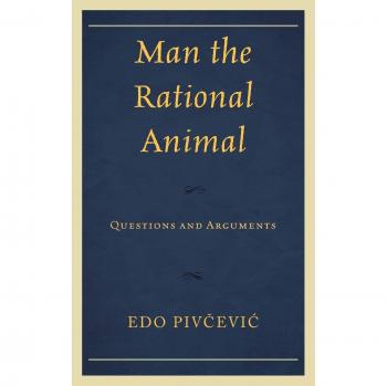 Man the Rational Animal: Questions and Arguments