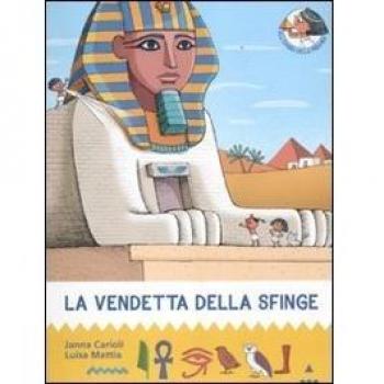La vendetta della sfinge. All'ombra delle piramidi. Ediz. illustrata (Vol. 3)