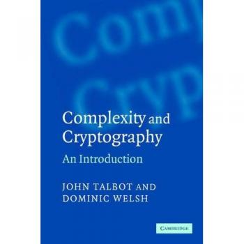 Complexity and Cryptography, by John Talbot