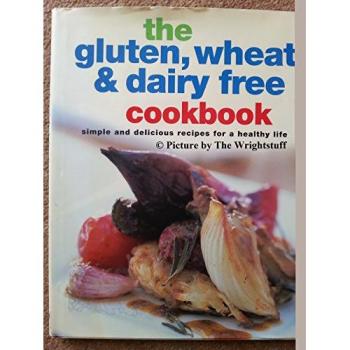 Gluten, Wheat and Dairy Free (Healthy Cooking)