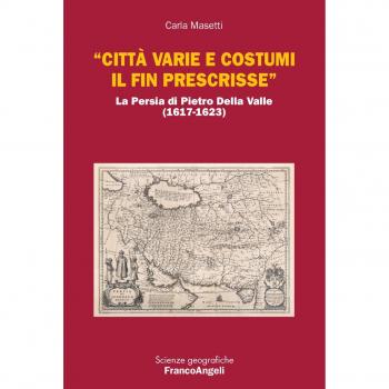 Â«CittÃ  varie e costumi il fin prescrisseÂ». La Persia di Pietro Della Valle