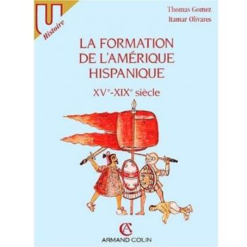 La formation de l'Amérique hispanique : XVe-XIXe siècle (U