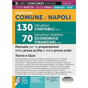 Concorso Comune di Napoli 130 istruttori contabili FIN/C 70 istruttori direttivi economico-finanziari FIN/D. Manuale per la preparazione della prova scritta e della prova orale. Con espansione on...