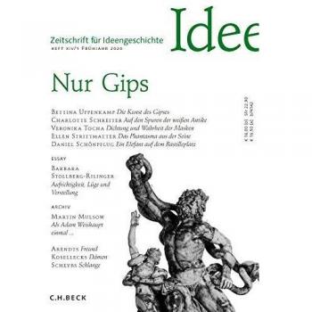 Zeitschrift für Ideengeschichte Heft XIV/1 Frühjahr 2020: Nur Gips