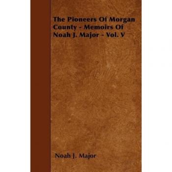 The Pioneers of Morgan County