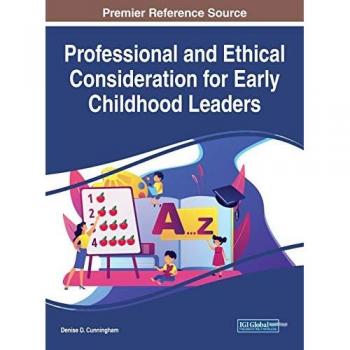 Professional and Ethical Consideration for Early Childhood Leaders (Advances in Educational Marketing, Administration, and Leadership)