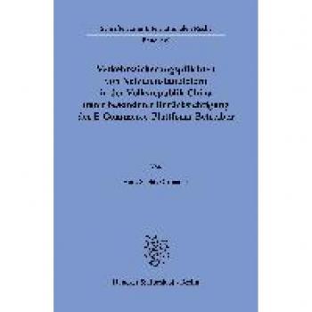 Verkehrssicherungspflichten von Netzdienstanbietern in der Volksrepublik China unter besonderer Berücksichtigung der E-Commerce-Plattform-Betreiber. (Schriften zum Internationalen Recht)