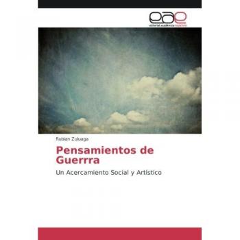 Pensamientos de Guerrra: Un Acercamiento Social y Artístico