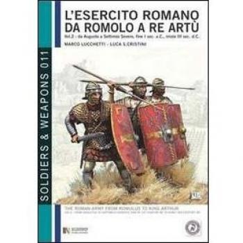 L'esercito romano da Romolo a re Artù. Ediz. italiana e inglese. Da Augusto a Caracalla