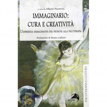 Immaginario: cura e creatività. L'esperienza immaginativa dal neurone alla psicoterapia
