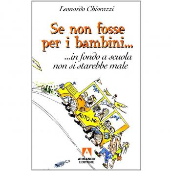 Se non fosse per i bambini... in fondo a scuola non si starebbe male