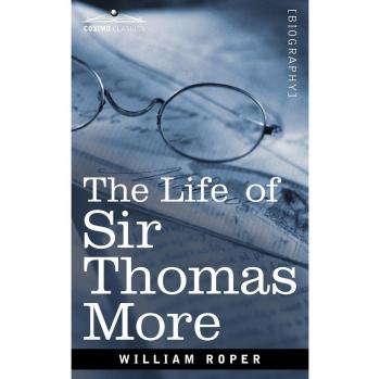 The Life Of Sir Thomas More