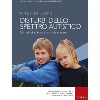 Studi di caso. Disturbi dello spettro autistico. Dal nido d'infanzia alla scuola primaria