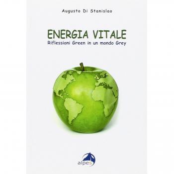 Energia vitale. Riflessioni green in un mondo grey