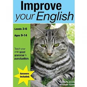 Improve Your English (ages 9-14 years): Teach Your Child Good Punctuation And Grammar