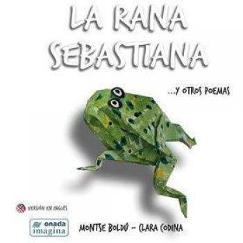La rana Sebastiana y otros poemas (Tapa dura).