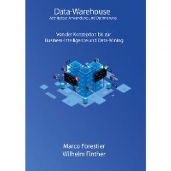 Data-Warehouse: Architektur Anwendung und Optimierung