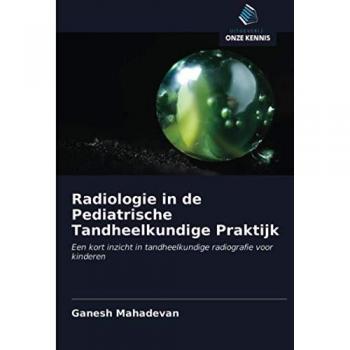Radiologie in de Pediatrische Tandheelkundige Praktijk: Een kort inzicht in tandheelkundige radiografie voor kinderen