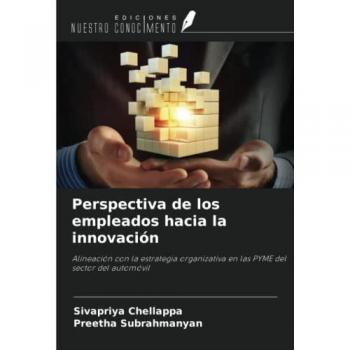 Chellappa, Sivapriya: Perspectiva de los empleados hacia la innovación
