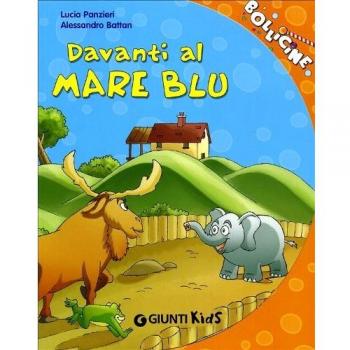 Davanti al mare blu. Ediz. illustrata