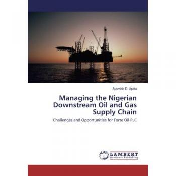 Managing the Nigerian Downstream Oil and Gas Supply Chain: Challenges and Opportunities for Forte Oil PLC