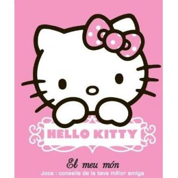 Hello Kitty. El meu món: Jocs i consells de la teva millor amiga