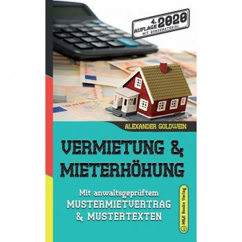 Vermietung & Mieterhöhung: Mit anwaltsgeprüftem Mustermietvertrag & Mustertexten