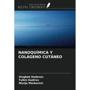 Hudanov, Ulugbek: NANOQUÍMICA Y COLÁGENO CUTÁNEO