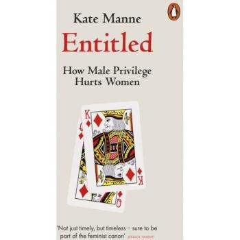 Penguin Entitled: How Male Privilege Hurts Women