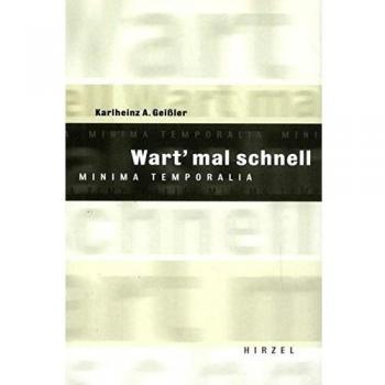 Wart mal schnell: Minima Temporalia