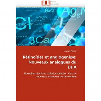 Rétinoïdes et angiogenèse: Nouveaux analogues du DHA: Nouvelles réactions palladocatalysées: Vers de nouveaux analogues du tamoxifène