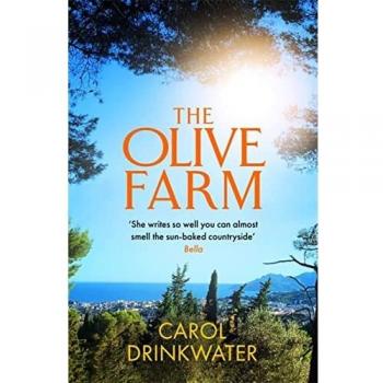 The Olive Farm: A Memoir of Life, Love and Olive Oil in the South of France