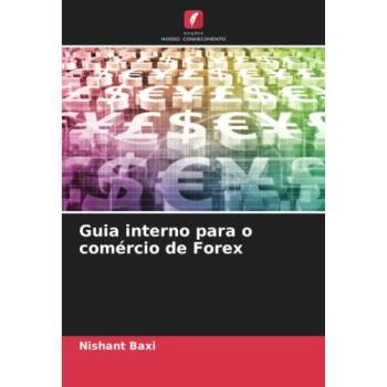 Baxi, Nishant: Guia interno para o comércio de Forex