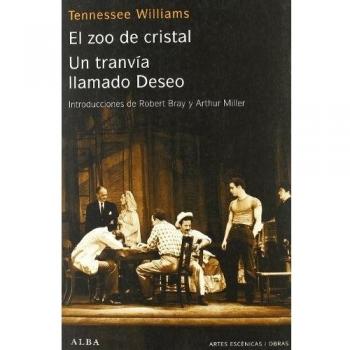 Un tranvía llamado deseo; el zoo cristal (Tapa blanda).