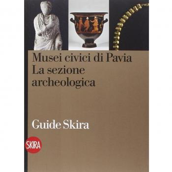 Musei civici di Pavia. La sezione archeologica