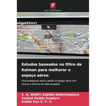 Nimushakavi, S. N. Murti Sarma: Estudos baseados no filtro de Kalman para melhorar o espaço aéreo