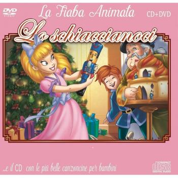 Le più belle canzoncine e fiabe. Lo schiaccianoci