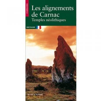 Les alignements de Carnac : temples néolithiques (Itiner. Patrimoine)