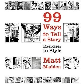 Matt Madden 99 Ways To Tell A Story: Exercises In Style