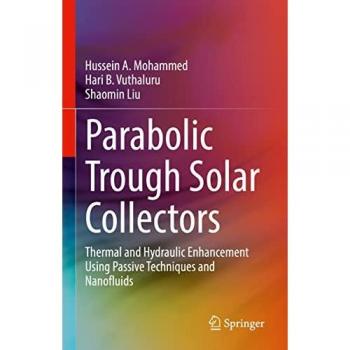 Parabolic Trough Solar Collectors: Thermal and Hydraulic Enhancement Using Passive Techniques and Nanofluids